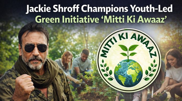 Jackie Shroff Champions Youth-Led Green Initiative “Mitti Ki Awaaz”